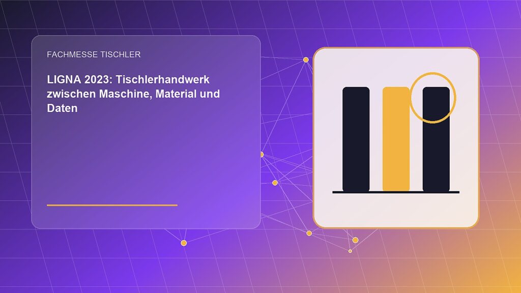 LIGNA 2023: Tischlerhandwerk zwischen Maschine, Material und Daten