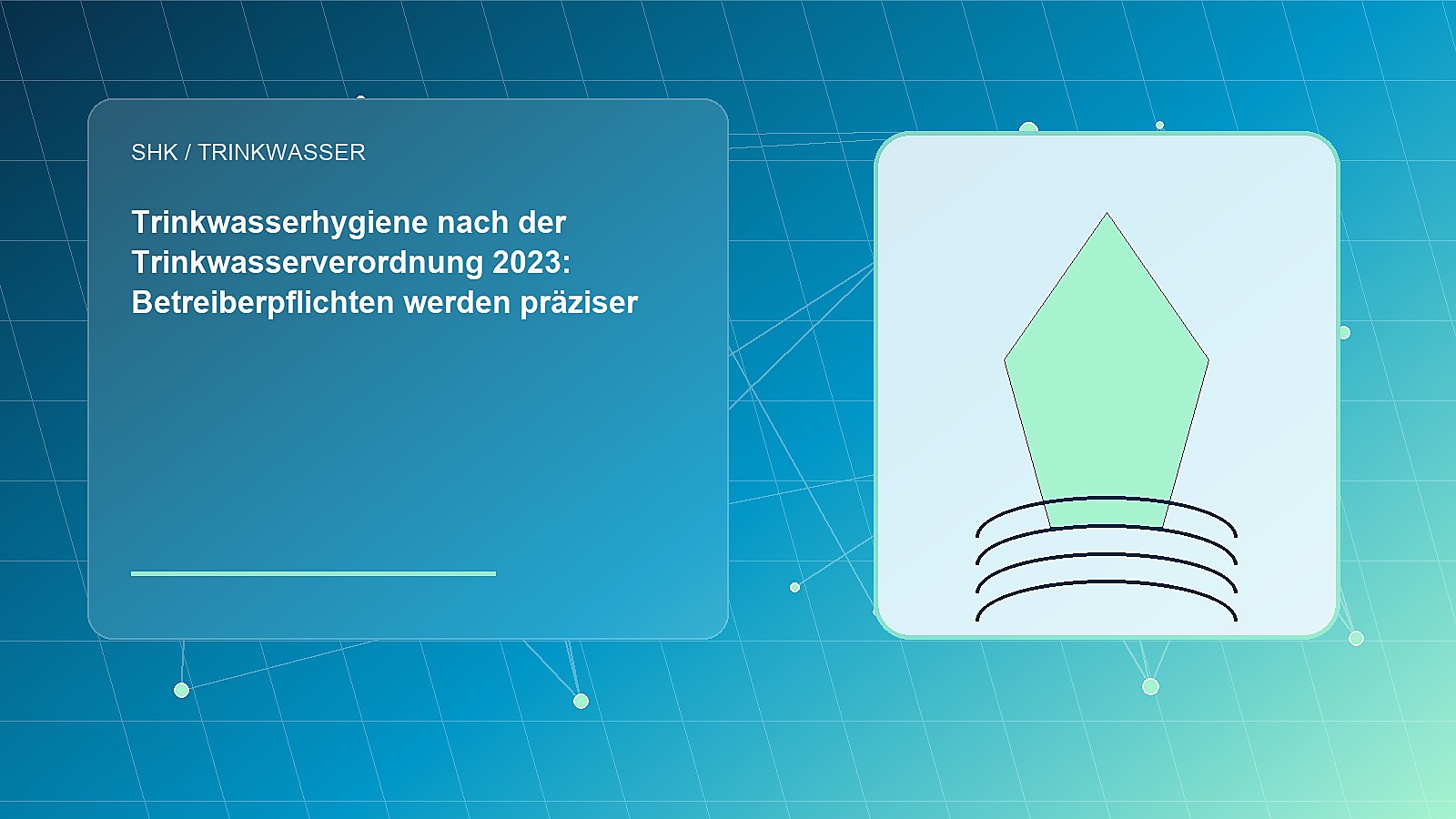 Redaktionelle Illustration zum Fachbeitrag: Trinkwasserhygiene nach der Trinkwasserverordnung 2023: Betreiberpflichten werden präziser